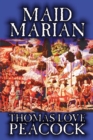 Maid Marian by Thomas Love Peacock, Fiction, Classics - Book