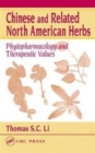 Chinese and Related North American Herbs : Phytopharmaceutical a Therapeutic Values - Book