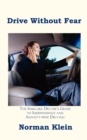 Drive without Fear : The Insecure Driver's Guide to Independence - Book