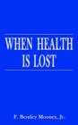 When Health is Lost : Providing for the Costs of Long-term Nursing Home Care - Book