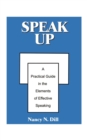 Speak Up : A Practical Guide in the Elements of Effective Speaking - Book