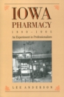Iowa Pharmacy, 1880-1905 : An Experiment in Professionalism - eBook