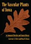 The Vascular Plants of Iowa : An Annotated Checklist and Natural History - eBook