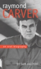 Raymond Carver : An Oral Biography - eBook