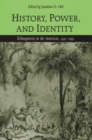 History, Power, and Identity : Ethnogenesis in the Americas, 1492-1992 - eBook