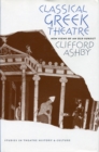 Classical Greek Theatre : New Views of an Old Subject - eBook