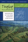 Twelve Millennia : Archaeology of the Upper Mississippi River Valley - eBook