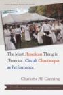The Most American Thing in America : Circuit Chautauqua as Performance - eBook