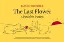 The Last Flower : A Parable in Pictures - Book