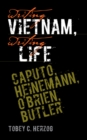 Writing Vietnam, Writing Life : Caputo, Heinemann, O'Brien, Butler - eBook