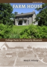 Farm House : College Farm to University Museum - Book