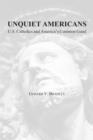 Unquiet Americans - U.S. Catholics, Moral Truth, and the Preservation of Civil Liberties - Book