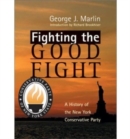 Fighting The Good Fight - History Of New York Conservative Party - Book