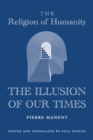 The Religion of Humanity – The Illusion of Our Times - Book
