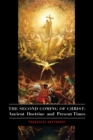 The Second Coming of Christ – Ancient Doctrine and Present Times - Book