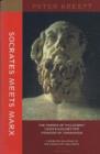 Socrates Meets Marx - The Father of Philosophy Cross-examines the Founder of Communism - Book