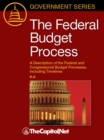 The Federal Budget Process, 2E : A Description of the Federal and Congressional Budget Processes, Including Timelines - eBook