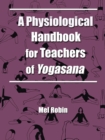 A Physiological Handbook for Teachers of Yogasana - Book