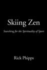 Skiing Zen : Searching for the Spirituality of Sport - Book