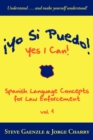 !Yo Si Puedo! Yes I Can! : Spanish Language Concepts for Law Enforcement - Book