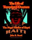 The Life of Toussaint L'Ouverture : The Negro Patriot of Hayti - Book