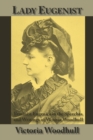 Lady Eugenist : Feminist Eugenics in the Speeches and Writings of Victoria Woodhull - Book