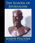 The School of Journalism in Columbia University : The Book That Transformed Journalism from a Trade Into a Profession - Book
