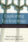 Exploring Ecclesiology - An Evangelical and Ecumenical Introduction - Book