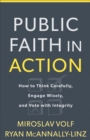 Public Faith in Action : How to Engage with Commitment, Conviction, and Courage - Book