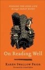 On Reading Well : Finding the Good Life through Great Books - Book