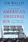 America`s Original Sin - Racism, White Privilege, and the Bridge to a New America - Book