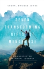 Seven Transforming Gifts of Menopause : An Unexpected Spiritual Journey - Book