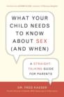 What Your Child Needs to Know About Sex - eBook