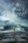 Tell Me When I Disappear - Book
