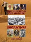 The Hunted & the Hunter : The Search for the Secret Tomb of Chinggis Qa'an - Book