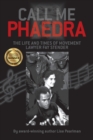 Call Me Phaedra : The Life and Times of Movement Lawyer Fay Stender - Book