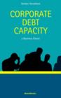 Corporate Debt Capacity : A Study of Corporate Debt Policy and the Determination of Corporate Debt Capacity - Book