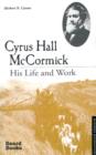 Cyrus Hall McCormick : His Life and Work - Book