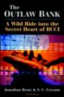The Outlaw Bank : A Wild Rilde to the Secrets If BCCI - Book