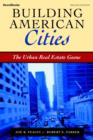 Building American Cities : The Urban Real Estate Game - Book