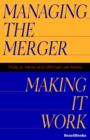 Managing the Merger : Making it Work - Book