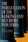 The Deregulation of the Banking and Securities Industries - Book