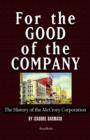 For the Good of the Company : The History of the McCrory Corporation - Book