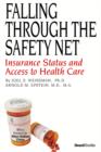 Falling Through the Safety Net : Insurance Status and Access to Health Care - Book