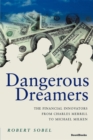 Dangerous Dreamers : The Financial Innovators from Charles Merrill to Michael Milken - eBook