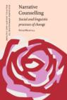 Narrative Counselling : Social and linguistic processes of change - Book