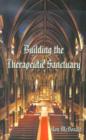 Building the Therapeutic Sanctuary : The Fundamentals of Psychotherpay--A Pastoral Counseling Perspective - Book