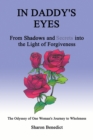 In Daddy's Eyes : From Shadows and Secrets into the Light of Forgiveness - eBook