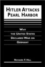 Hitler Attacks Pearl Harbor : Why the United States Declared War on Germany - Book