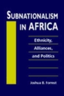 Subnationalism in Africa : Ethnicity, Alliances, and Politics - Book
